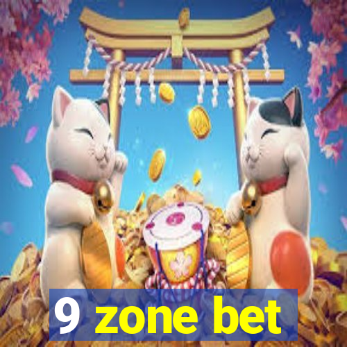 9 zone bet